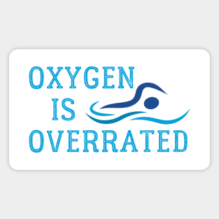 Swimming Oxygen Is Overrated Swimmer Magnet